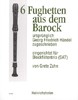 6 Fughetten aus dem Barock