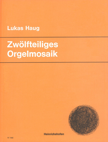 Twelve-part organ mosaic | Lukas Haug | Heinrichshofen publishing house