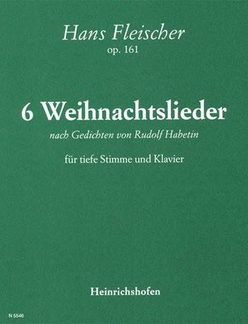 6 Weihnachtslieder nach Gedichten von Rudolf Habetin