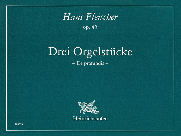 Drei Orgelstücke, op. 45 | Hans Fleischer | Heinrichshofen Verlag
